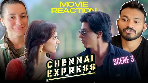 CHENNAI EXPRESS SCENE 3 MOVIE REACTION - | SHAH RUKH KHAN | DEEPIKA PADUKONE |