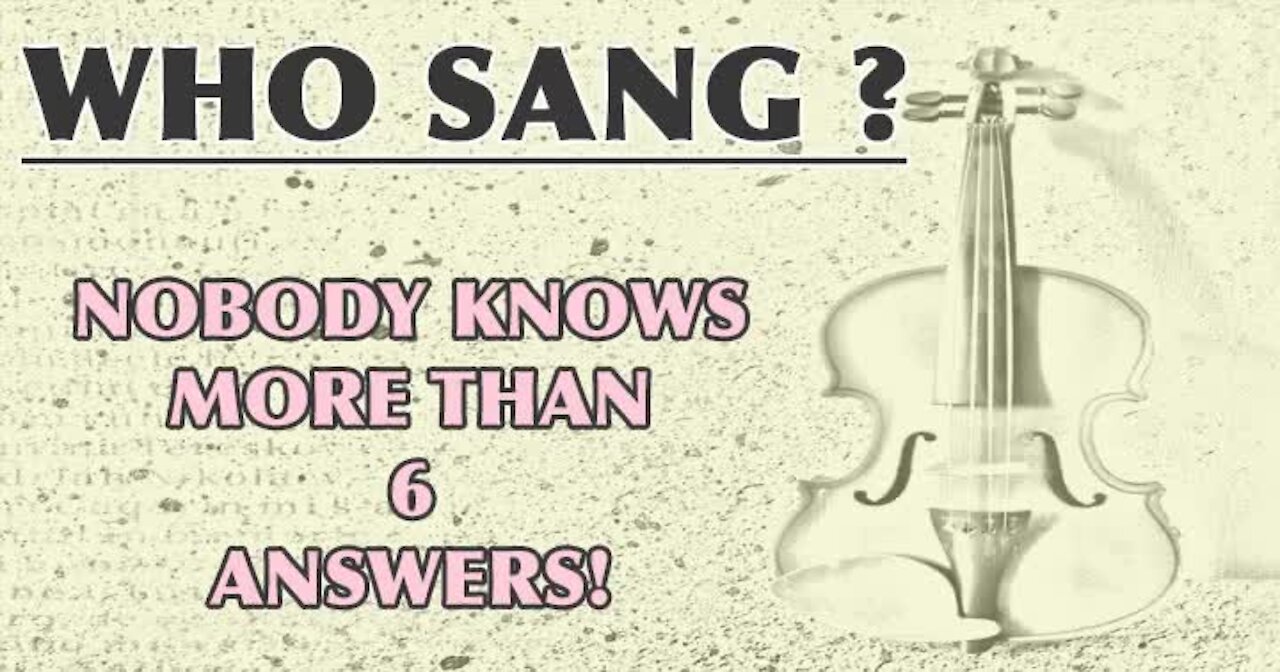 Do you know who sang these songs? #10996