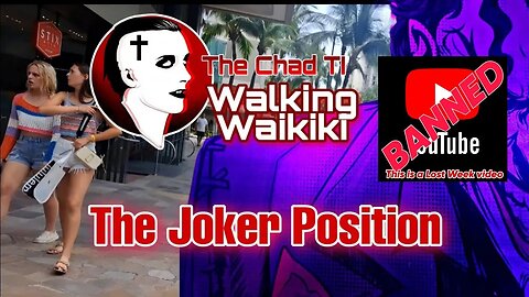 Walking Waikiki: The Joker Position (A Youtube Ban Week Video)