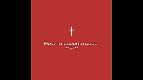 How to become pope