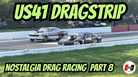 Nostalgia Drag Racing - US 41 Dragstrip - Part 8 #racing