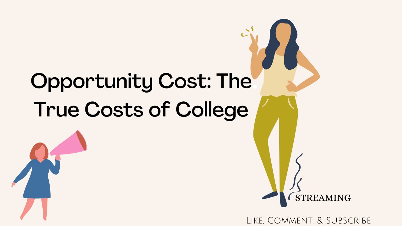 Opportunity Cost: The True Costs of College