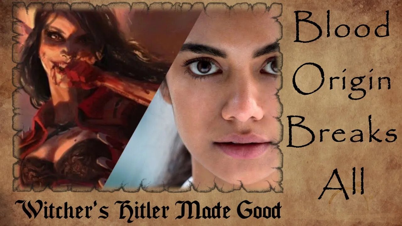 Witcher's H*TLER Made Good by Netflix Because WAHMEN | Blood Origin BREAKS More Canon