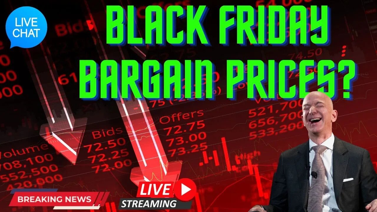 BLACK FRIDAY BARGAIN PRICES? LIVE MARKET ANALYSIS, OPTIONS TRADING AND DISCUSSION.