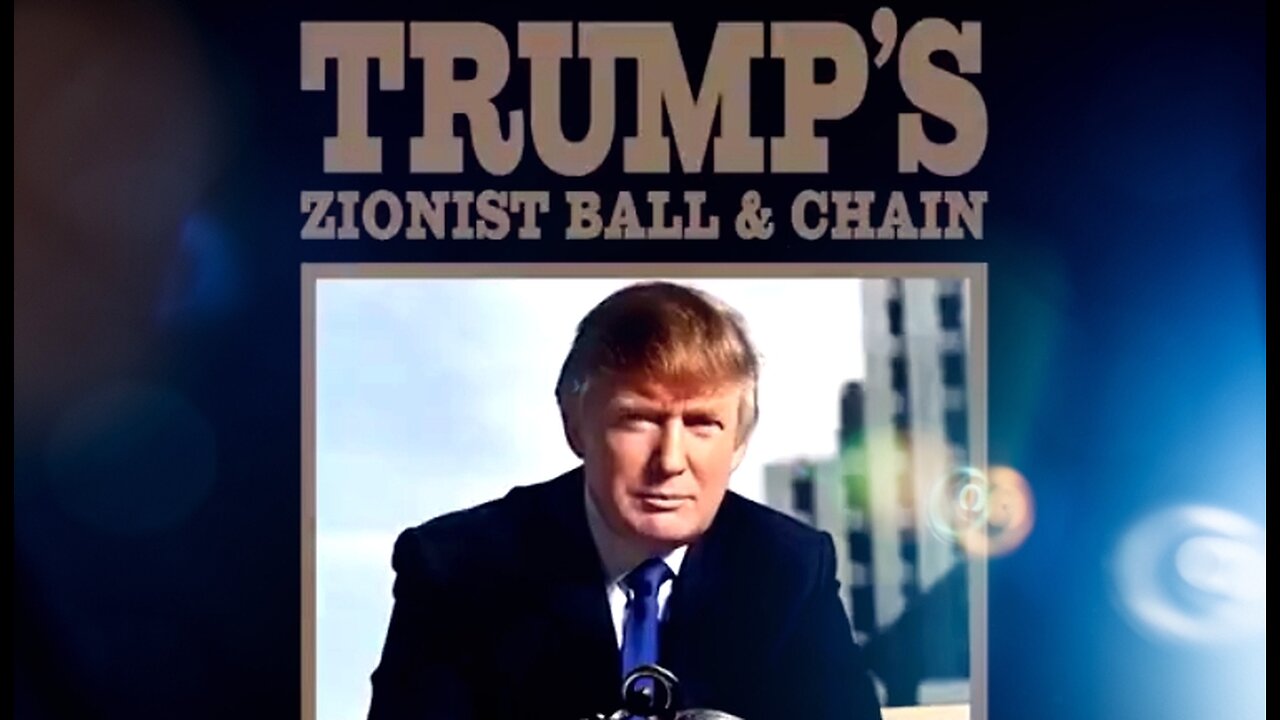 TRUMP'S ZIONIST BALL & CHAIN (MADE IN 2017) - DAWSON FILMS 💣