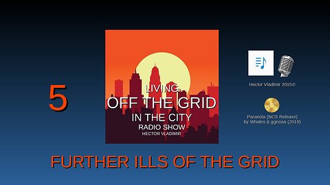 05 Further ills of the grid (legacy show)