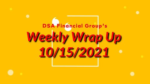 Weekly Wrap Up for 10/15/2021