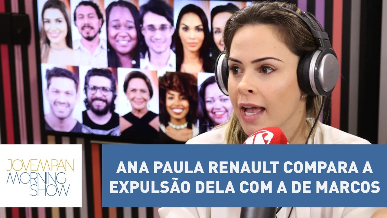 Após a expulsão de Marcos, Ana Paula Renault compara a situação dela com a do Brother | Morning Show