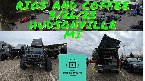 Rigs and Coffee March 2023! What's your favorite thing about camping?