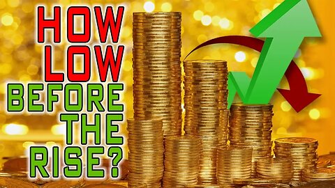 How Low Will Gold Go Before The Price Rises?