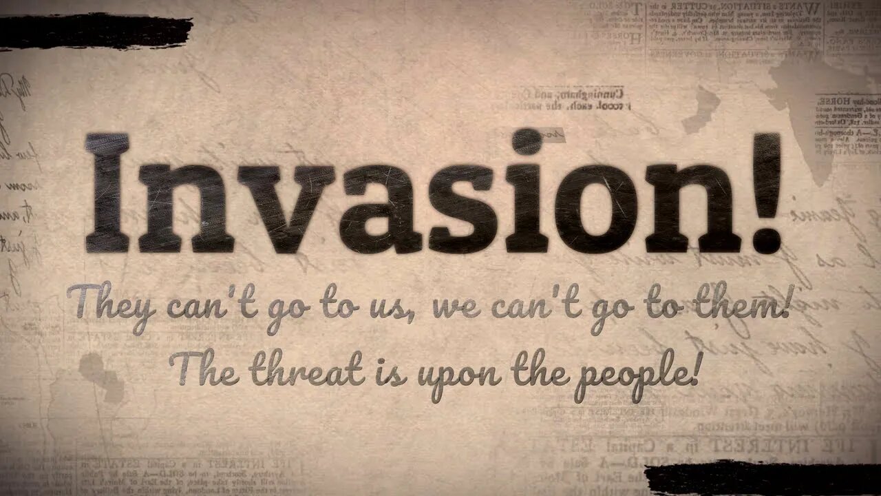 Invasion! The threat is upon the people!