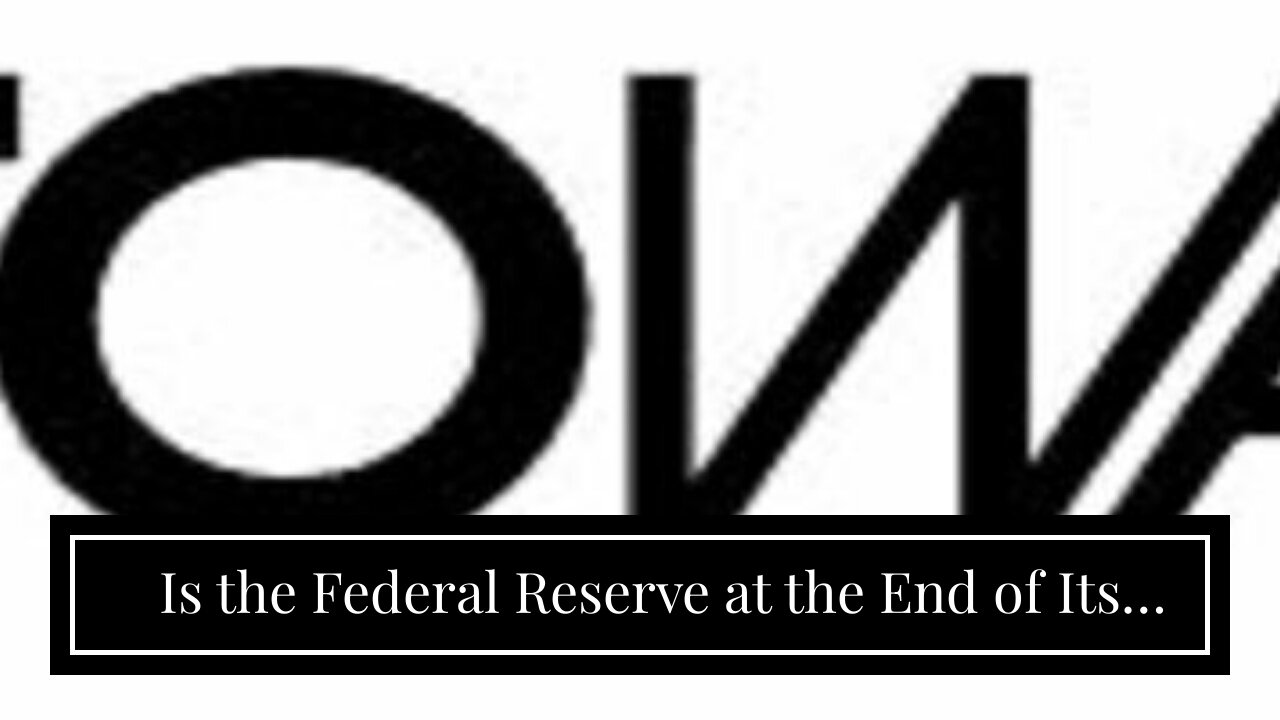 Is the Federal Reserve at the End of Its Rope?