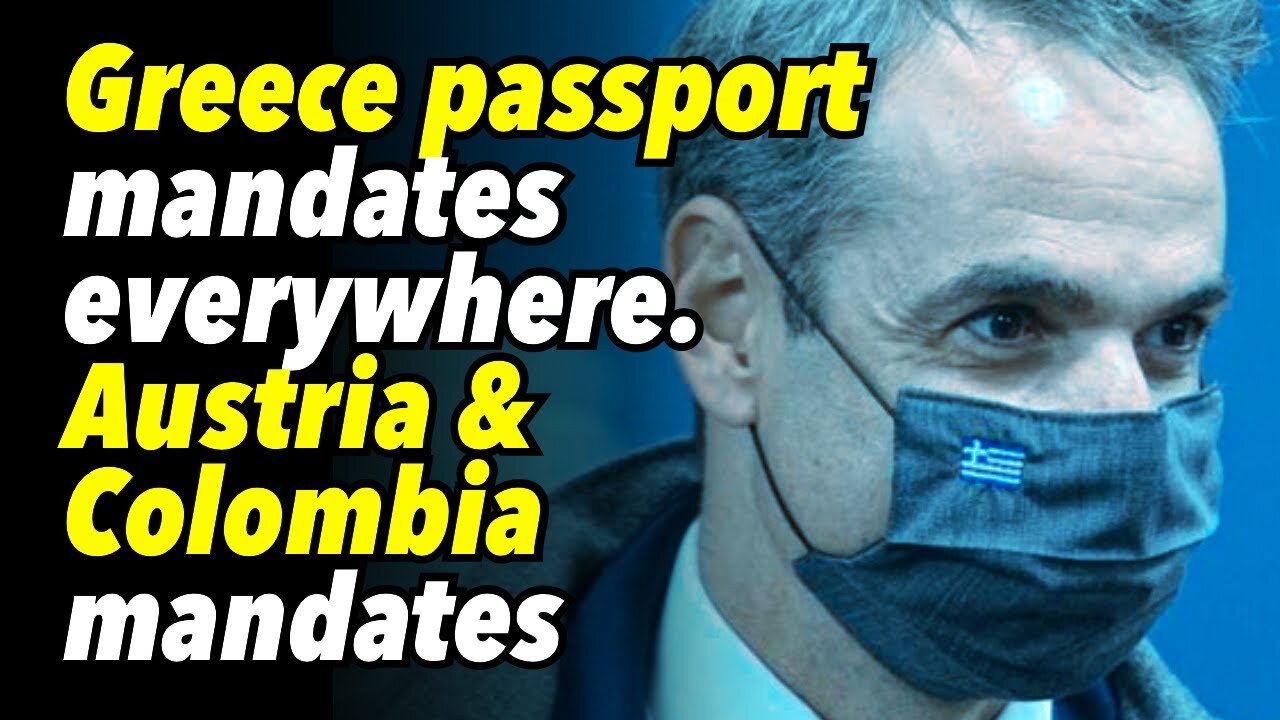 Greece passport mandates everywhere. Austria & Colombia go full mandate