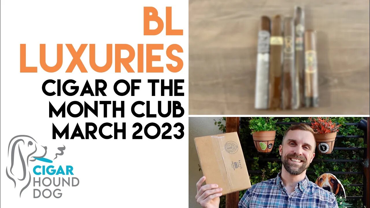 BL Luxuries Cigar of the Month Club March 2023