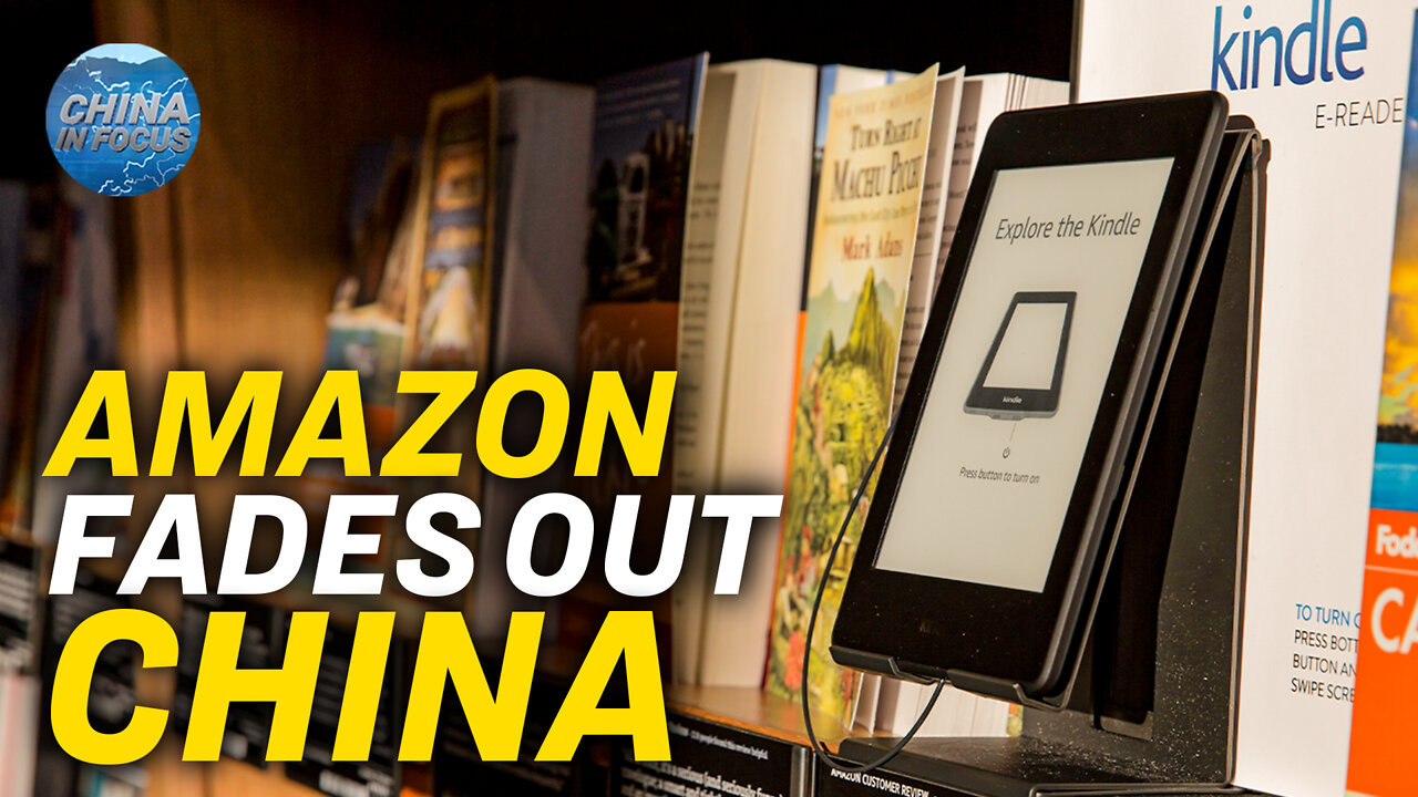 Amazon Pulls Kindle out of Chinese Market | China in Focus