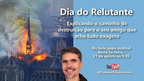 Ep 36 Bate-papo matinal - Dia do Relutante - Explicando a destruição do Ocidente para céticos