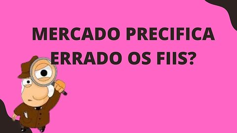 Mercado precifica errado os #fiis ?