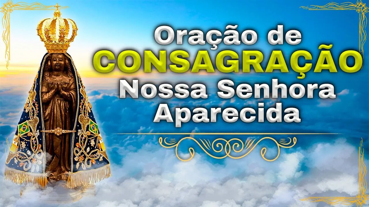 Oração de Consagração a Nossa Senhora Aparecida