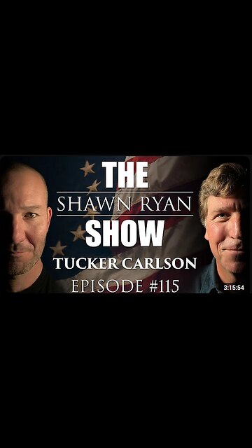 Shawn Ryan SHow #115 Tucker Carlson: Tucker on UFO's
