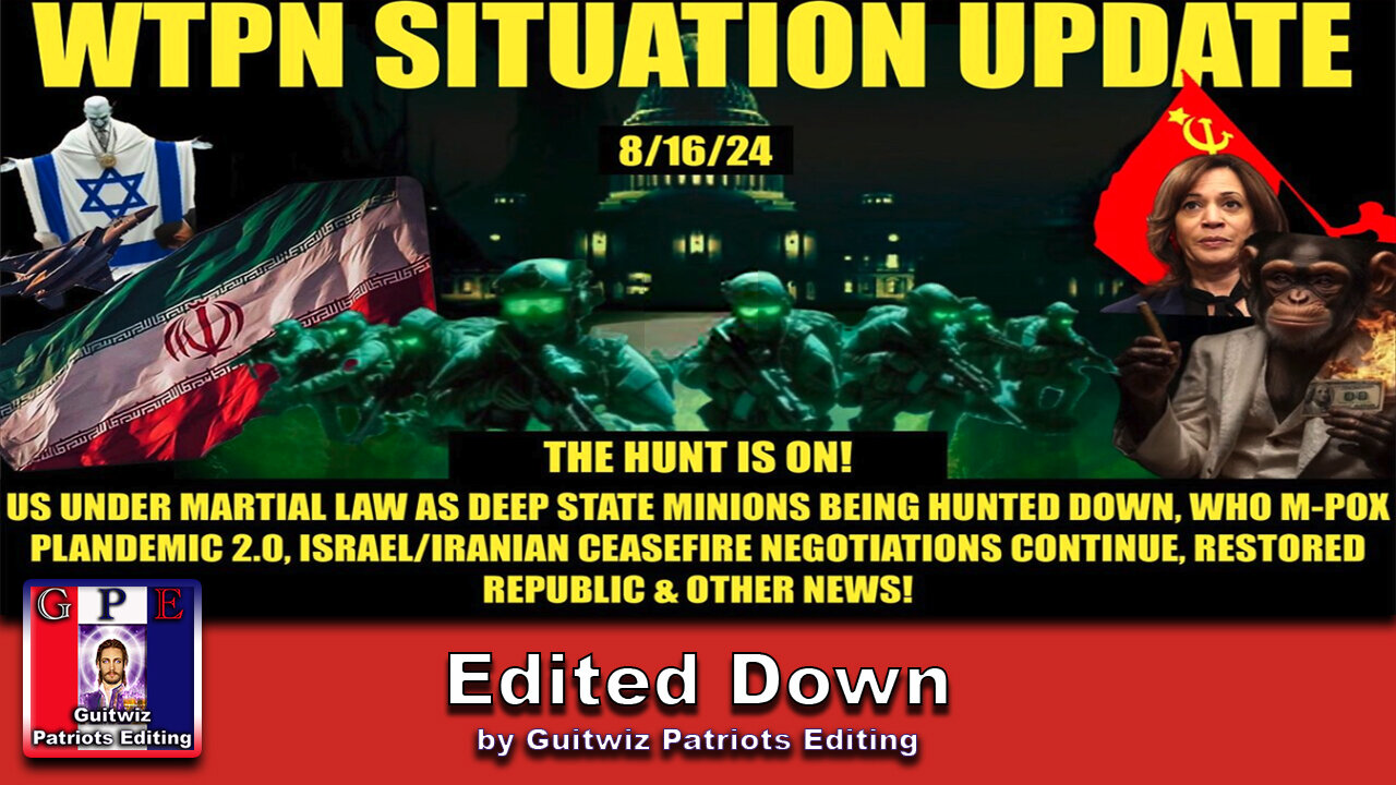 WTPN SITUATION UPDATE 8/16/24-Edited Down