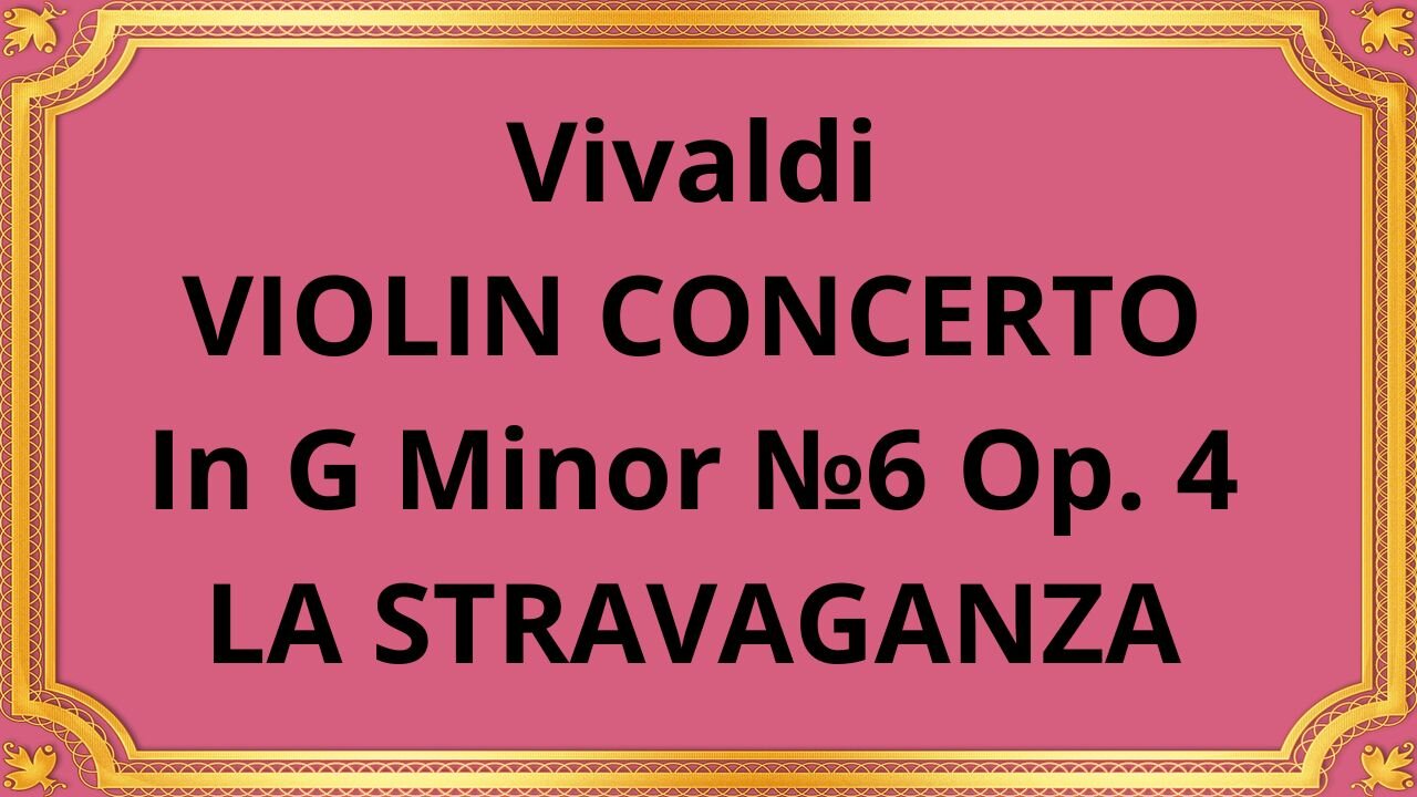 Vivaldi VIOLIN CONCERTO In G Minor №6 Op. 4 LA STRAVAGANZA