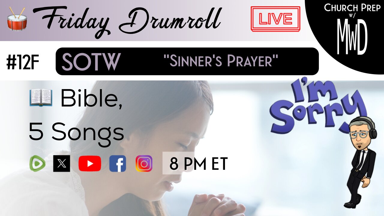 🥁 #12F 📖Bible: "Sinner’s Prayer" | Church Prep w/ MWD