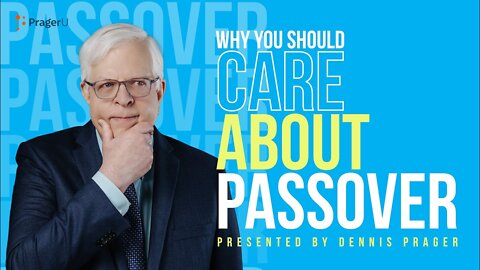 Pourquoi Devriez-Vous Vous Intéresser À La Pâque Juive ? - Dennis Prager [VOSF]