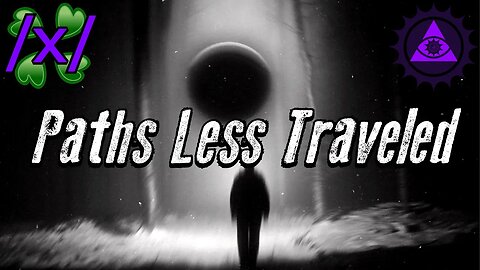 Paths Less Traveled | 4chan /x/ Innawoods Greentext Stories Thread