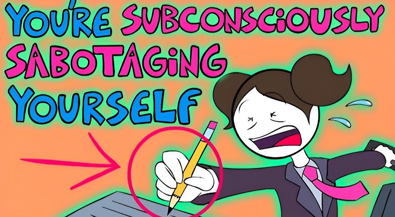 10 Signs You're Subconsciously Sabotaging Yourself