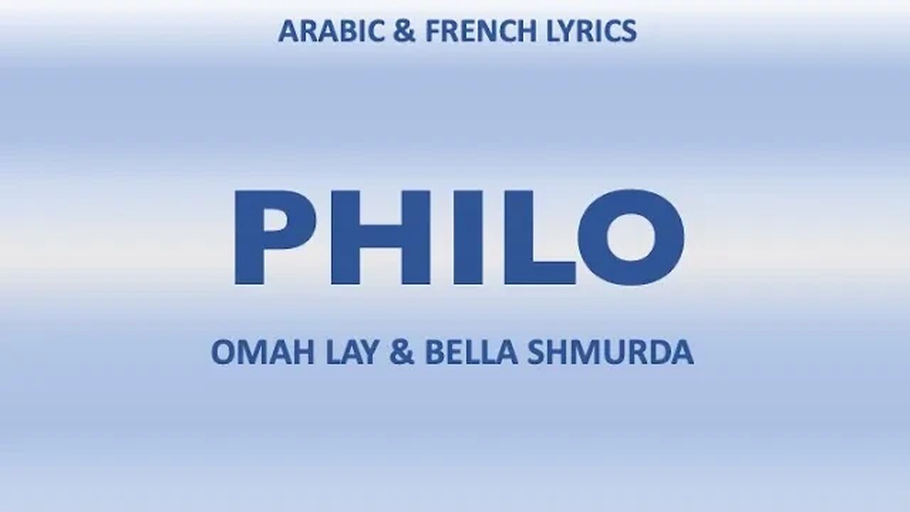 PHILO - Omah Lay & Bella Shmurda (Arabic & French lyrics)