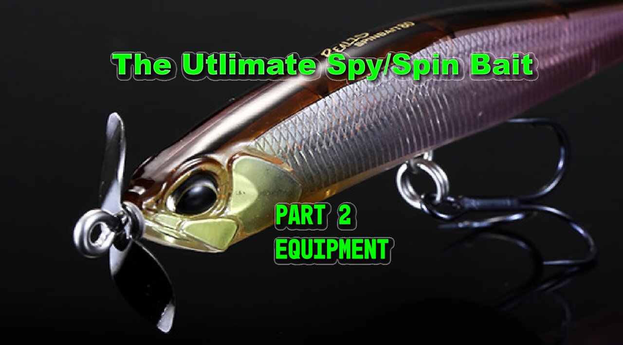 Spybait Guide Part 2 Equipment