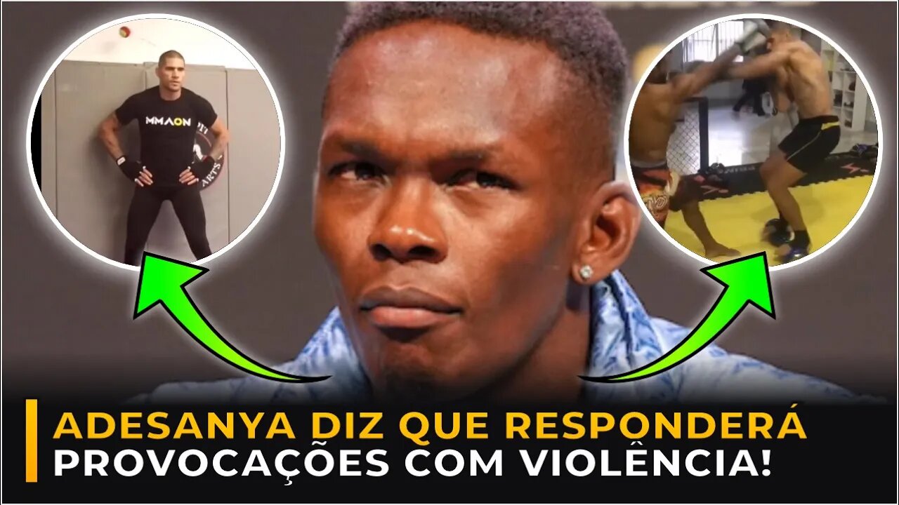 ADESANYA DIZ QUE RESPONDERÁ PROVOCAÇÕES DE POATAN COM VIOLÊNCIA!