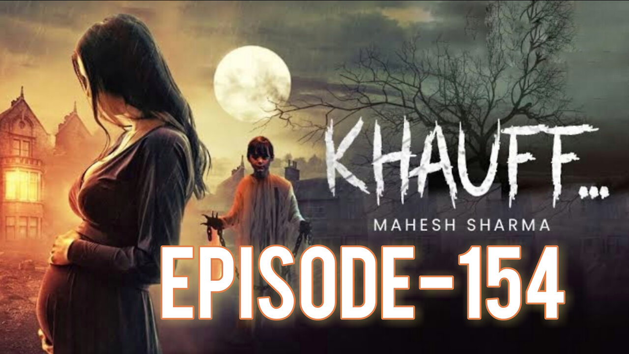 Khauff Episode 154 | Khauff 154 | Khauf Episode 154 | Khauf 154