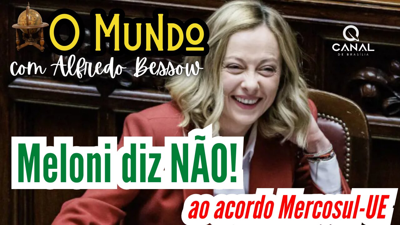 MELONI DIZ NÃO! ao acordo Mercosul-UE