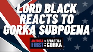 Lord Black reacts to Gorka subpoena. Conrad Black with Sebastian Gorka on AMERICA First