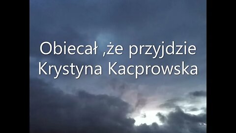 Obiecał,że przyjdzie - Krystyna Kacprowska