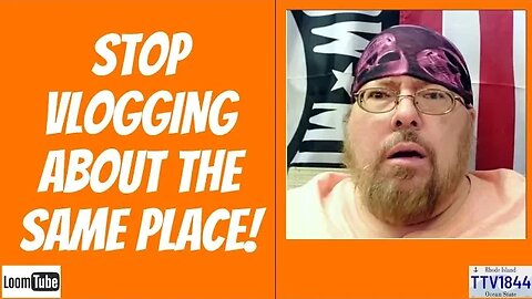 STOP VLOGGING ABOUT THE SAME PLACE! - 010923 TTV1844