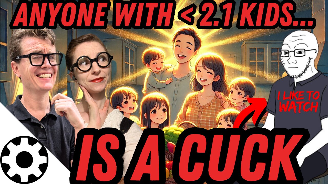 Anyone With Less than Three Kids is a Cuck: Being Erased from the Gene Pool is Not a Flex