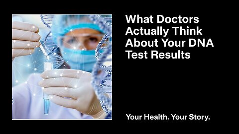 What Doctors Actually Think About Your DNA Test Results