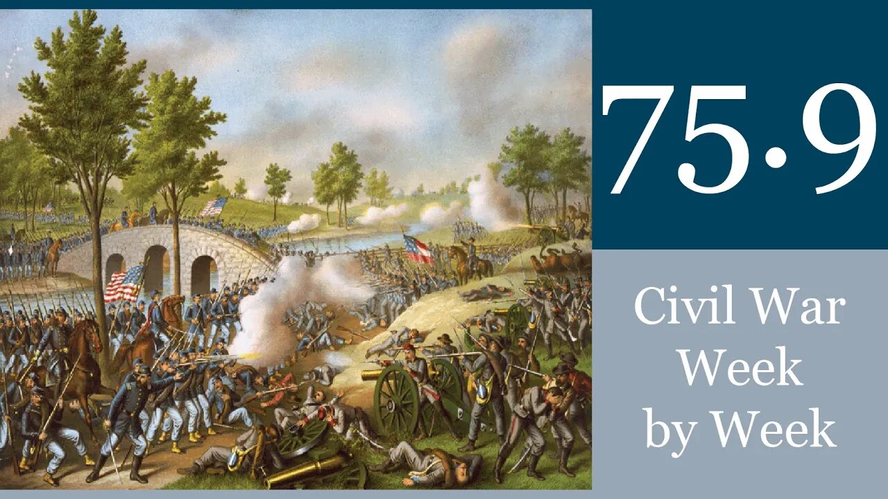 Civil War Week By Week Episode 75.9. Burning the bridges (September 17th 1862)