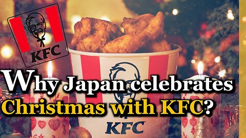 Why Japan celebrates Christmas with KFC?