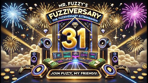 Mr. Fuzzy’s 31st Birthday Bash - The Fuzziversary Extravaganza!