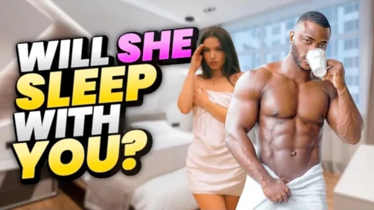 5 WAYS WOMEN DETERMINE HOW FAST THEY´LL SLEEP WITH YOU