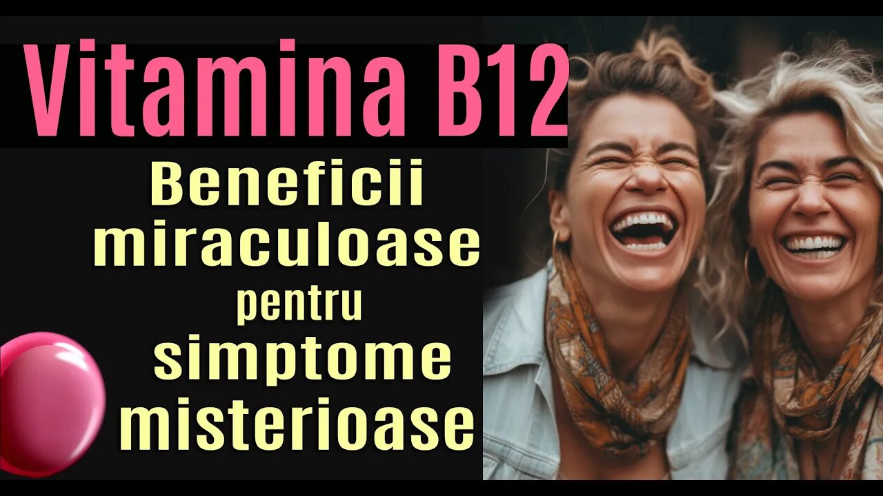 Vitamina B12: Beneficii Miraculoase pentru simptome misterioase