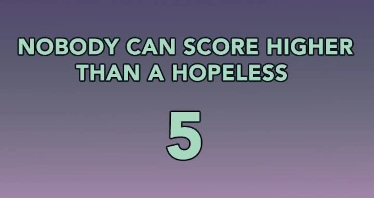 Try to score higher than a hopeless 5!