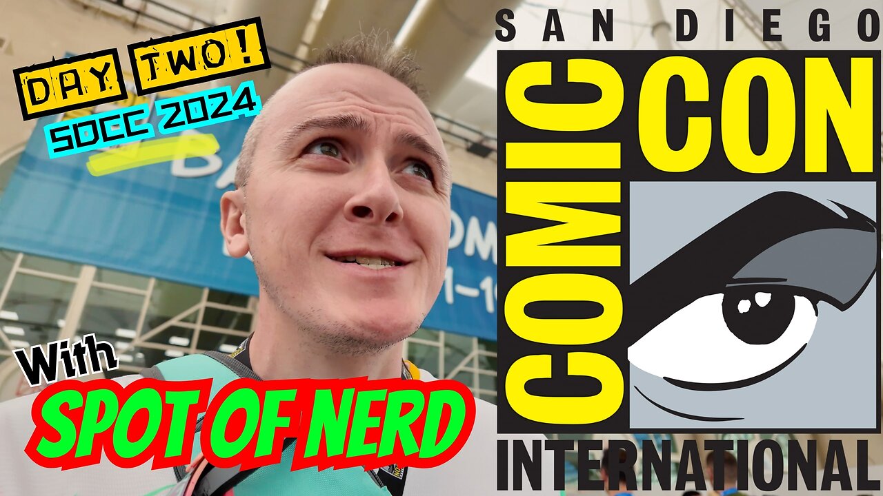 Spot of Nerd @ #sdcc2024 OFFICIAL DAY TWO! ALL-NEW Five-Part Series!