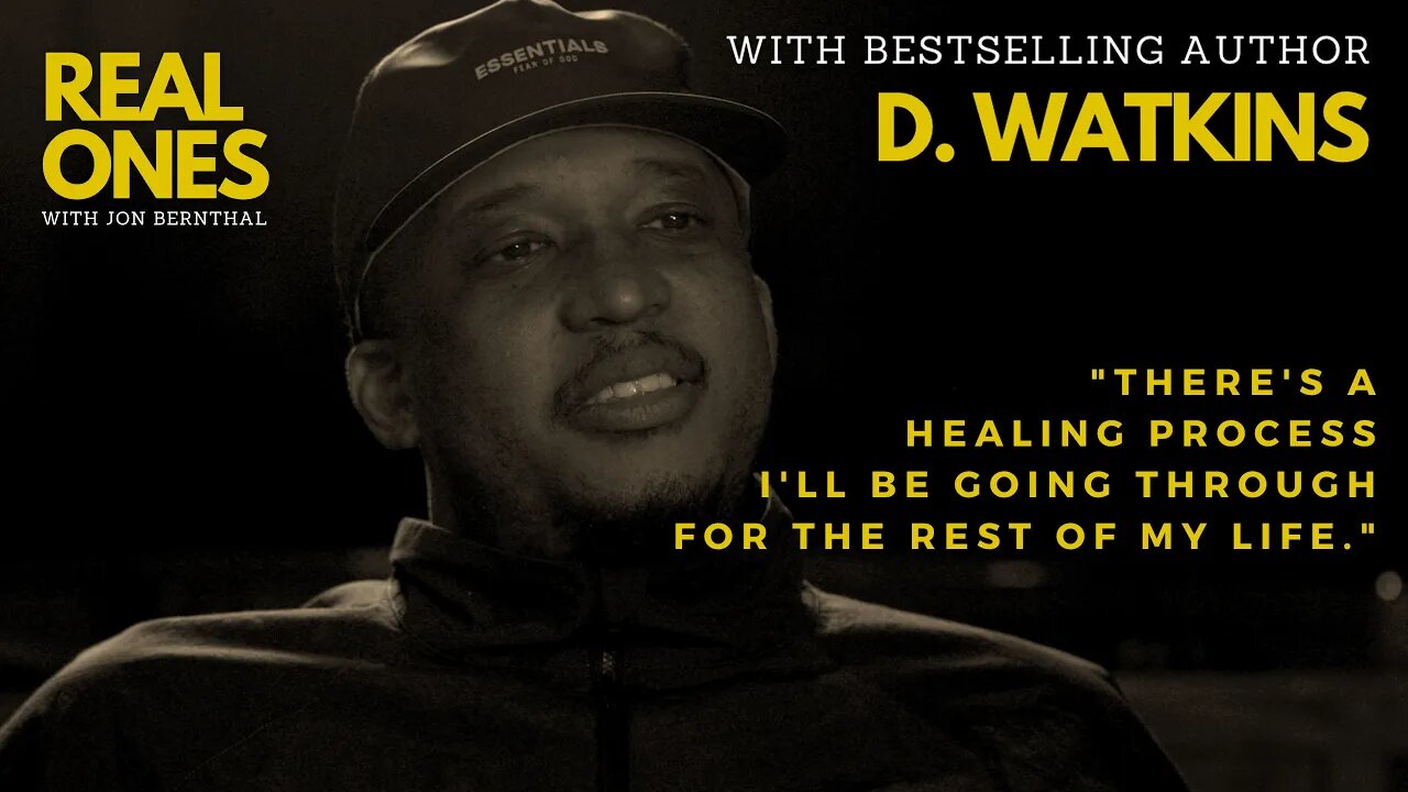 "There's a healing process I'll be going through for the rest of my life." - D. Watkins on REAL ONES