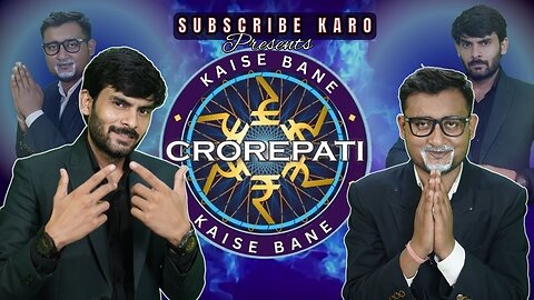 KAISE BANE CROREPATI | SUBSCRIBE KARO