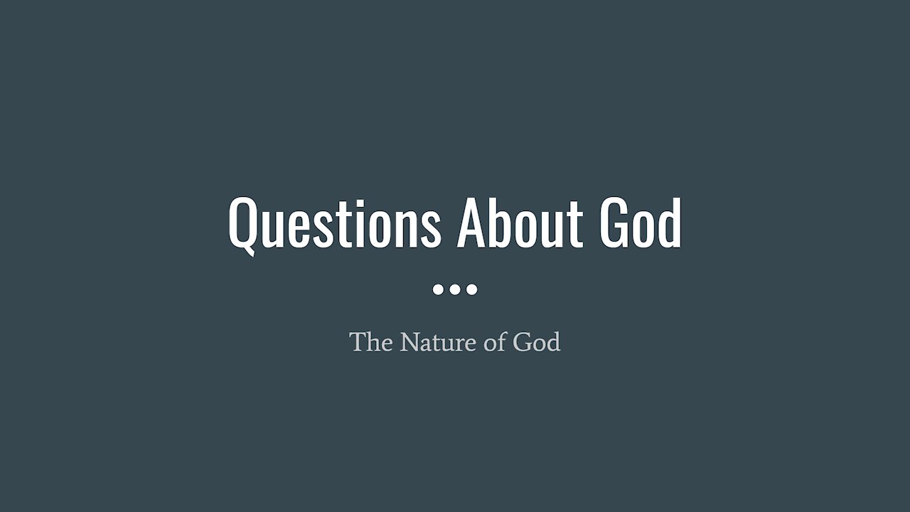The Nature of God - What is God Like?