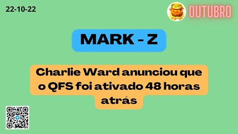 MARK-Z Charlie Ward anunciou que o QFS foi ativado 48 horas atrás